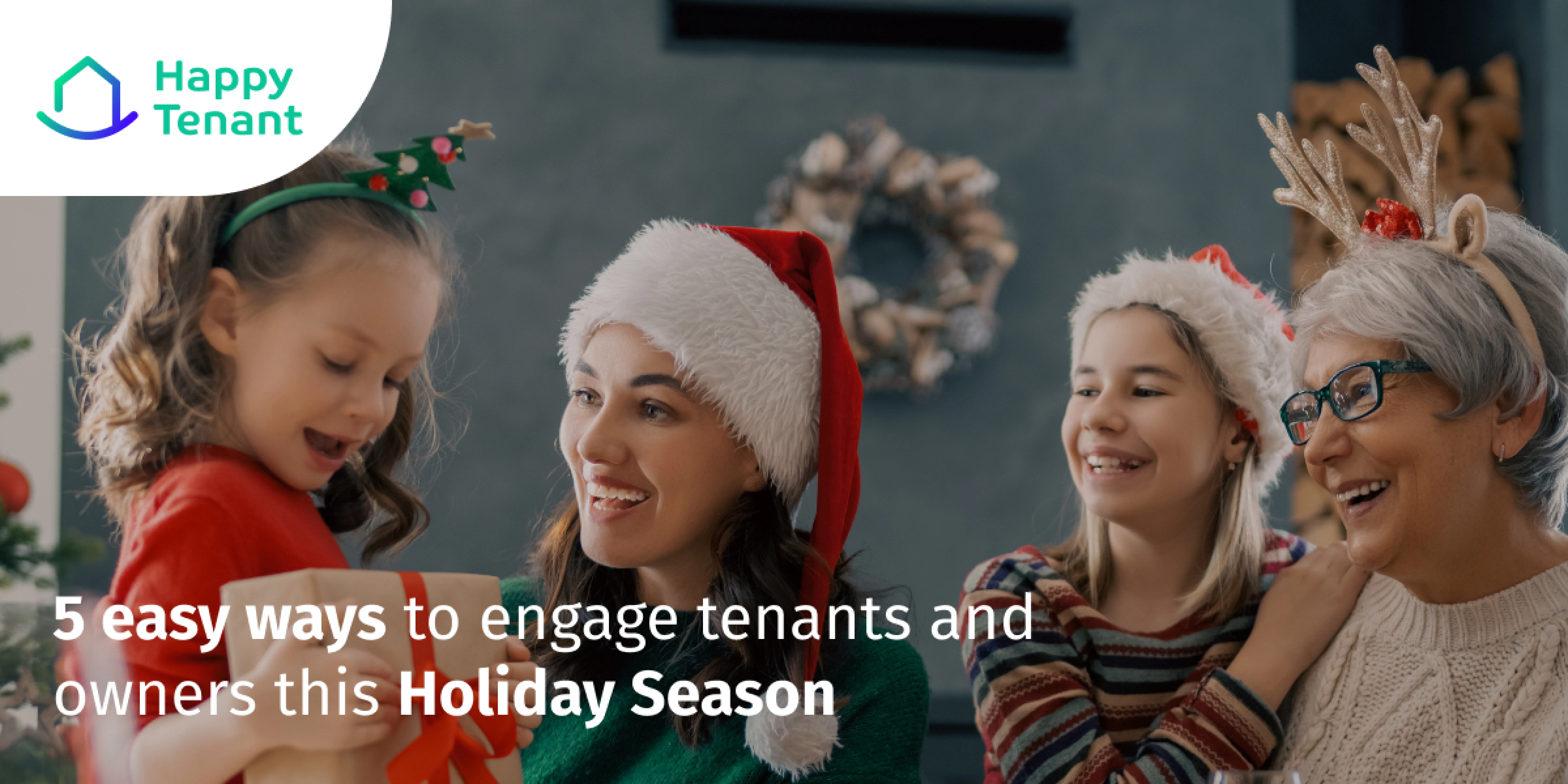 5 easy ways to engage tenants and owners this Holiday Season!