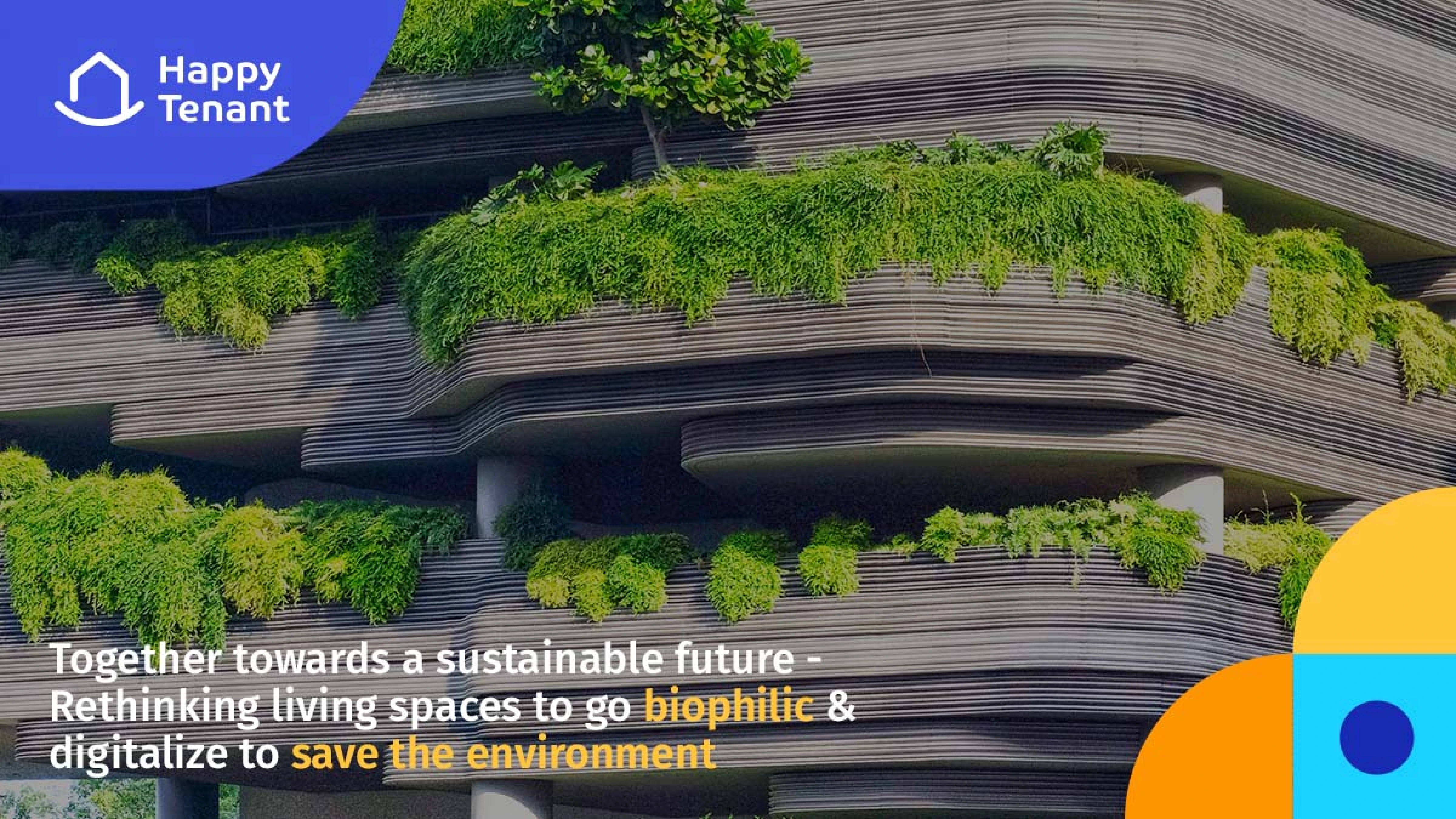 Together towards a sustainable future - Rethinking living spaces to go biophilic & digitalize to save the environment