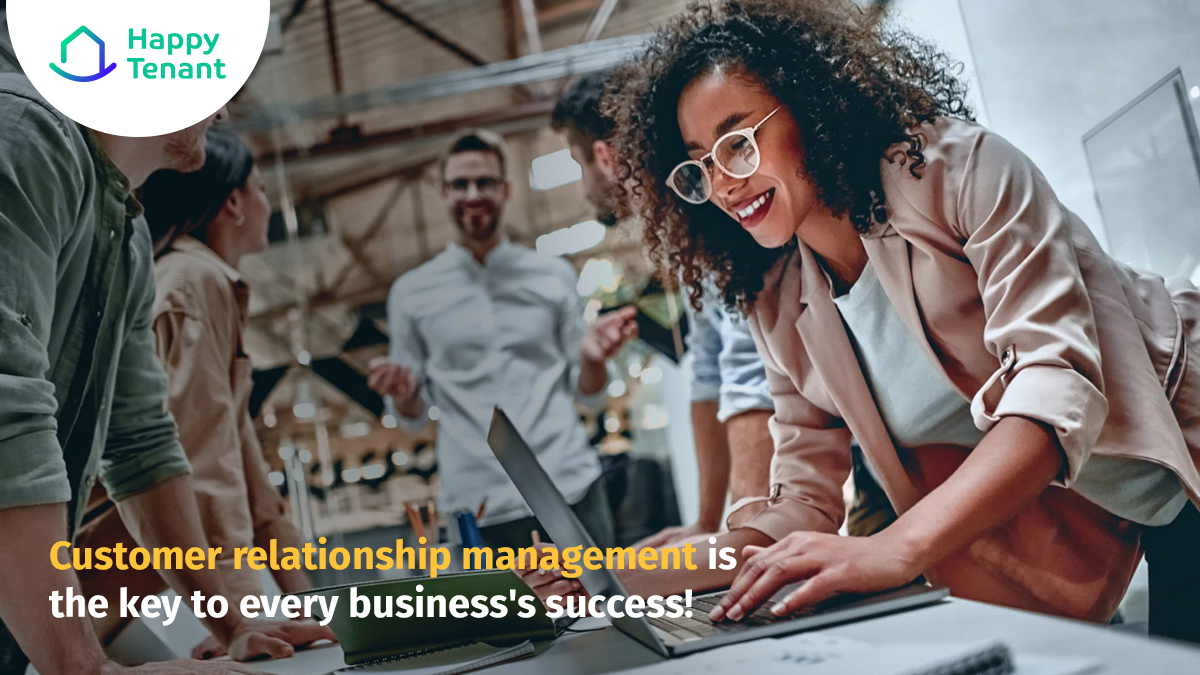 Customer relationship management is the key to every business's success!