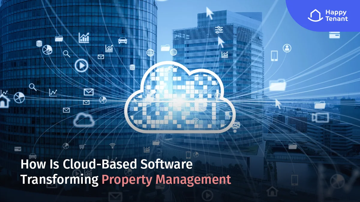 How Is Cloud-Based Software Transforming Property Management