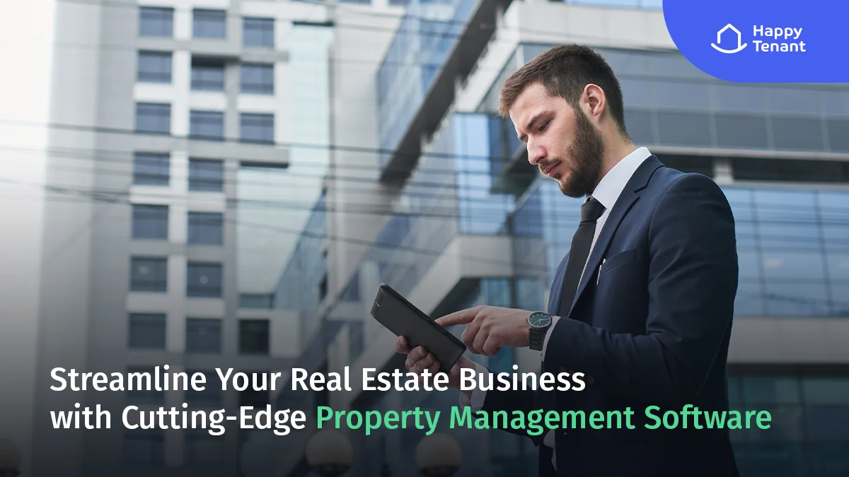 Streamline Your Real Estate Business with Cutting-Edge Property Management Software